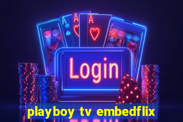 playboy tv embedflix